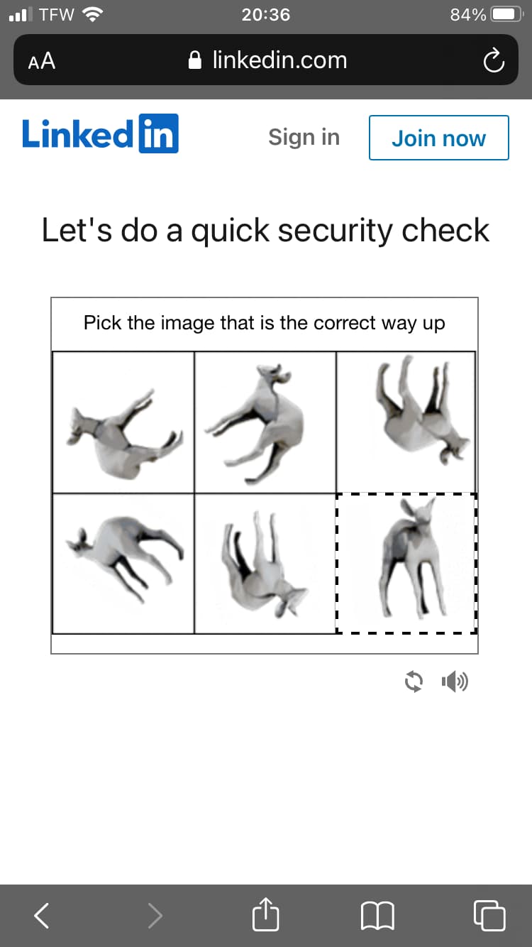 Looks like we've got another maledictory LinkedIn captcha. This one has six panels. In each is the same featureless greyscale fawn, and in each the fawn is rotated at random as though he were lost in the vacuum of space and time.